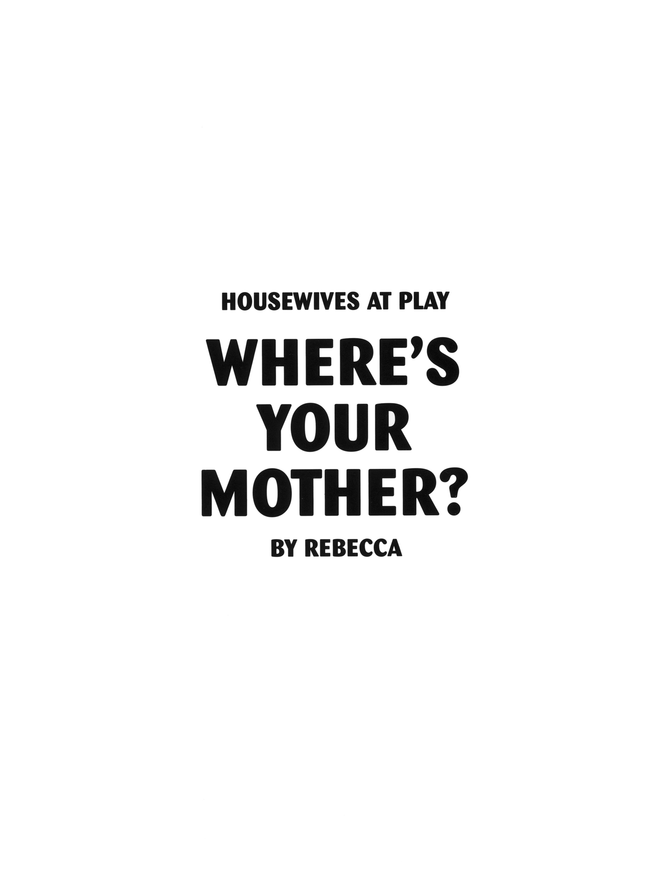 Where’s Your Mother [Rebecca], Where's Your Mother, page 2 of 49